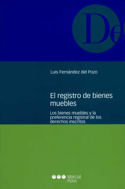 Portada de REGISTRO DE BIENES MUEBLES. LOS BIENES MUEBLES Y LA PREFERENCIA REGISTRAL DE LOS DERECHOS INSCRITOS, EL