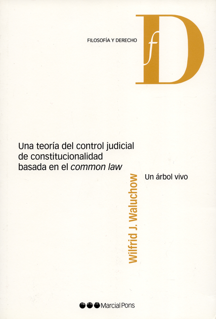 Portada de UNA TEORIA DEL CONTROL JUDICIAL DE CONSTITUCIONALIDAD BASADA EN EL COMMON LAW