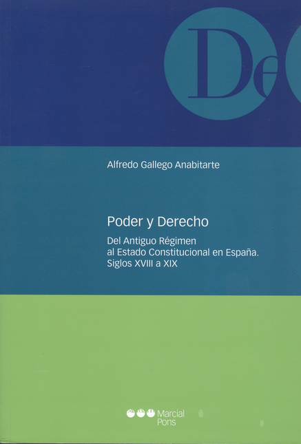 Portada de PODER Y DERECHO DEL ANTIGUO REGIMEN AL ESTADO CONSTITUCIONAL EN ESPAÑA. SIGLOS XVIII A XIX