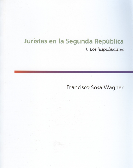 Portada de JURISTAS EN LA SEGUNDA REPUBLICA 1. LOS IUSPUBLICISTAS