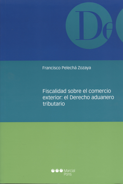 Portada de FISCALIDAD SOBRE EL COMERCIO EXTERIOR: EL DERECHO ADUANERO TRIBUTARIO