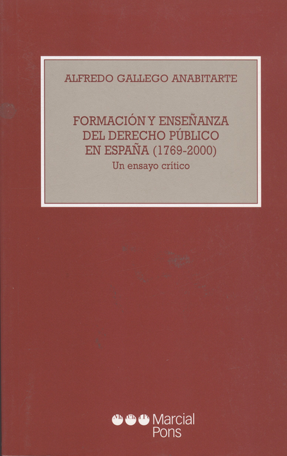 Portada de FORMACION Y ENSEÑANZA DEL DERECHO PUBLICO EN ESPAÑA (1769-2000) UN ENSAYO CRITICO
