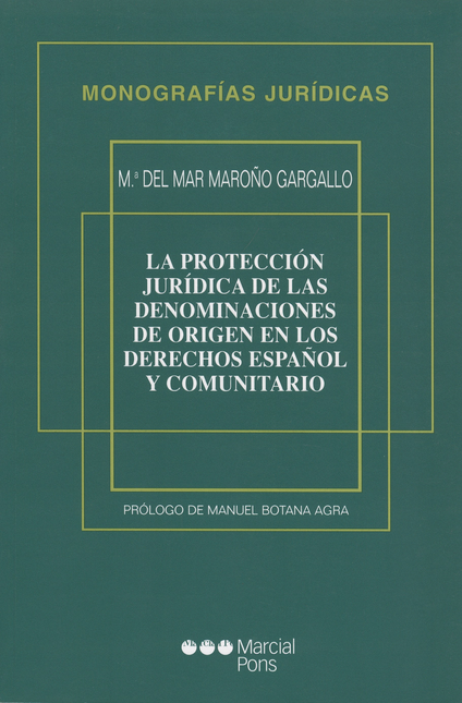 Portada de PROTECCION JURIDICA DE LAS DENOMINACIONES DE ORIGEN EN LOS DERECHOS ESPAÑOL Y COMUNITARIO, LA