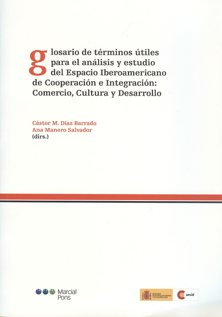 Portada de GLOSARIO DE TERMINOS UTILES PARA EL ANALISIS Y ESTUDIO DEL ESPACIO IBEROAMERICANO DE COOPERACION E INTEGRACION