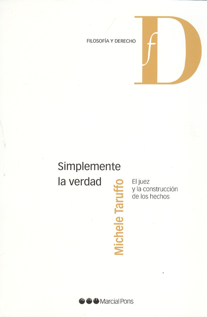 Portada de SIMPLEMENTE LA VERDAD. EL JUEZ Y LA CONSTRUCCION DE LOS HECHOS