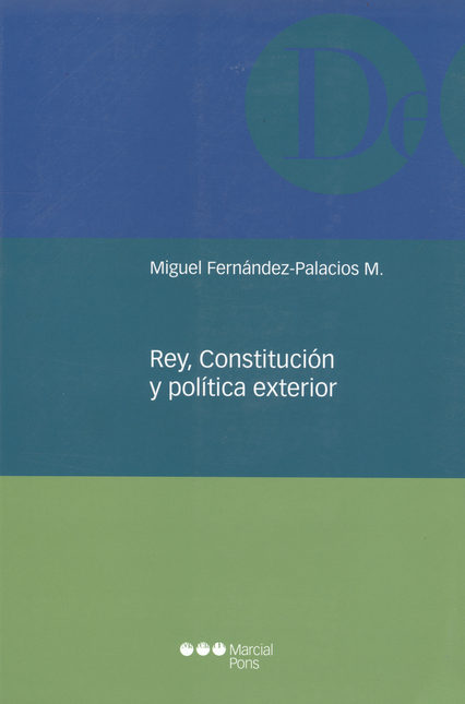 Portada de REY CONSTITUCION Y POLITICA EXTERIOR