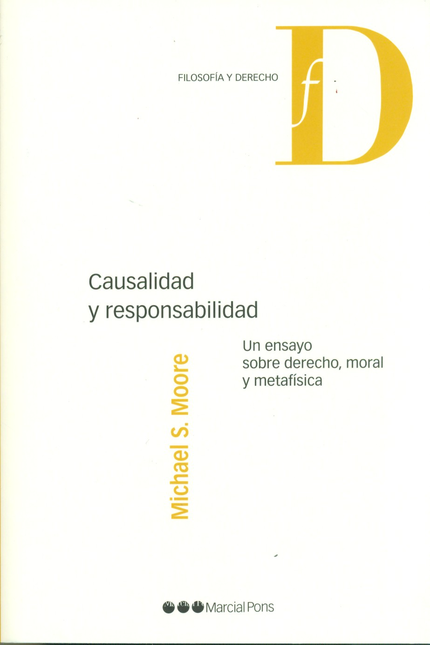 Portada de CAUSALIDAD Y RESPONSABILIDAD. UN ENSAYO SOBRE DERECHO MORAL Y METAFISICA