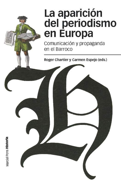 Portada de APARICION DEL PERIODISMO EN EUROPA. COMUNICACION Y PROPAGANDA EN EL BARROCO, LA