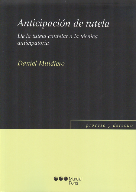 Portada de ANTICIPACION DE TUTELA DE LA TUTELA CAUTELAR A LA TECNICA ANTICIPATORIA