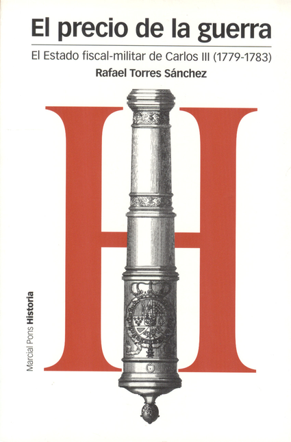 Portada de PRECIO DE LA GUERRA. EL ESTADO FISCAL MILITAR DE CARLOS III, EL