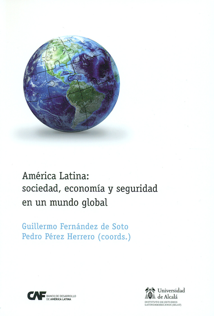 Portada de AMERICA LATINA SOCIEDAD ECONOMIA Y SEGURIDAD EN UN MUNDO GLOBAL