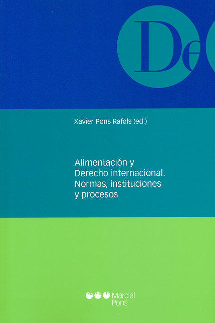 Portada de ALIMENTACION Y DERECHO INTERNACIONAL. NORMAS INSTITUCIONES Y PROCESOS