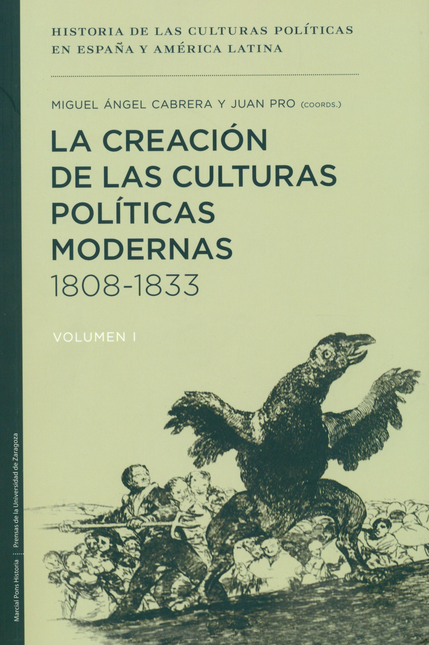 Portada de CREACION DE LAS CULTURAS POLITICAS MODERNAS 1808-1833, LA