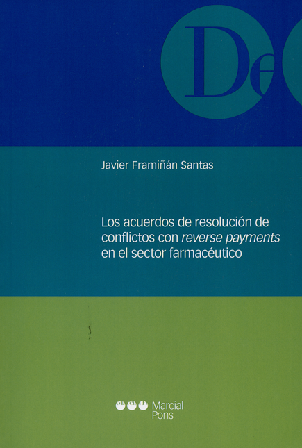 Portada de ACUERDOS DE RESOLUCION DE CONFLICTOS CON REVERSE PAYMENTS EN EL SECTOR FARMACEUTICO, LOS