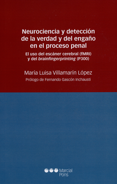 Portada de NEUROCIENCIA Y DETECCION DE LA VERDAD Y DEL ENGAÑO EN EL PROCESO PENAL EL USO DEL ESCANER CEREBRAL (FMRI) Y DE