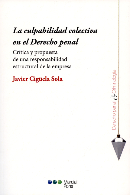 Portada de CULPABILIDAD COLECTIVA EN EL DERECHO PENAL. CRITICA Y PROPUESTA DE UNA RESPONSABILIDAD ESTRUCTURAL