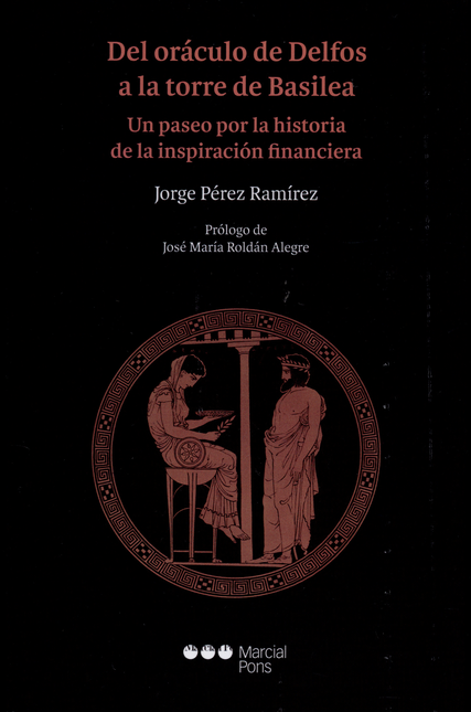 Portada de DEL ORACULO DE DELFOS A LA TORRE DE BASILEA UN PASEO POR LA HISTORIA DE LA INSPIRACION FINANCIERA
