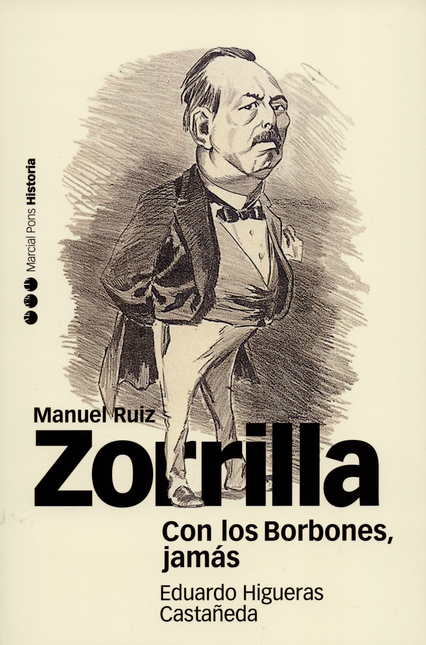Portada de CON LOS BORBONES JAMAS. MANUEL RUIZ ZORRILLA