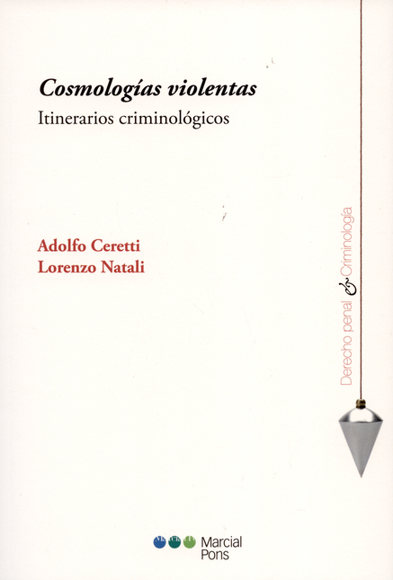 Portada de COSMOLOGIAS VIOLENTAS ITINERARIOS CRIMINOLOGICOS