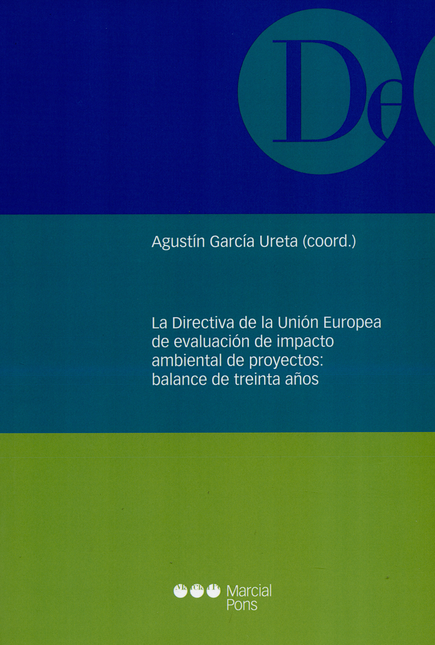 Portada de DIRECTIVA DE LA UNION EUROPEA DE EVALUACION DE IMPACTO AMBIENTAL DE PROYECTOS BALANCE DE TREINTA ANOS,LA