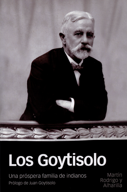 Portada de GOYTISOLO UNA PROSPERA FAMILIA DE INDIANOS, LOS