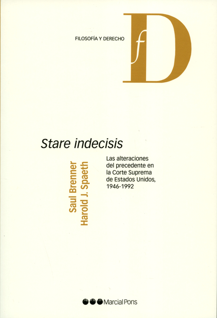 Portada de STARE INDECISIS LAS ALTERACIONES DEL PRECEDENTE EN LA CORTE SUPREMA DE ESTADOS UNIDOS 1946-1992