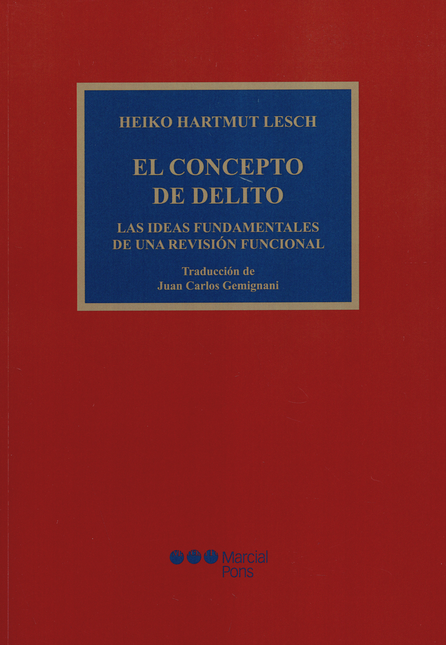 Portada de CONCEPTO DE DELITO. LAS IDEAS FUNDAMENTALES DE UNA REVISION FUNCIONAL, EL