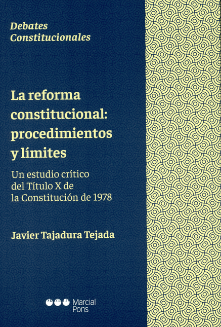 Portada de REFORMA CONSTITUCIONAL PROCEDIMIENTOS Y LIMITES UN ESTUDIO CRITICO DEL TITULO X DE LA CONSTITUCION DE 1978, LA