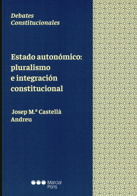 Portada de ESTADO AUTONOMICO PLURALISMO E INTEGRACION CONSTITUCIONAL