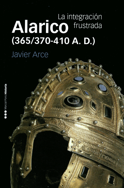 Portada de ALARICO 365/370-410 A.D LA INTEGRACION FRUSTRADA