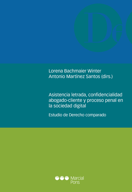 Portada de ASISTENCIA LETRADA CONFIDENCIALIDAD ABOGADO-CLIENTE Y PROCESO PENAL EN LA SOCIEDAD DIGITAL