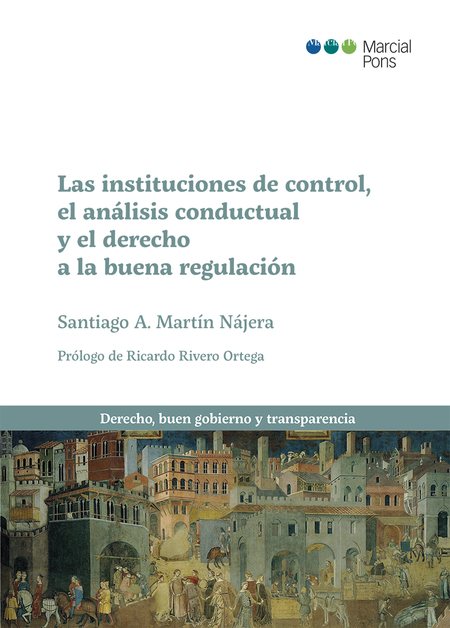 Portada de INSTITUCIONES DE CONTROL, EL ANALISIS CONDUCTUAL Y EL DERECHO A LA BUENA REGULACION, LAS