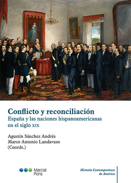 Portada de CONFLICTO Y RECONCILIACION ESPAÑA Y LAS NACIONES HISPANOAMERICANAS EN EL SIGLO XIX