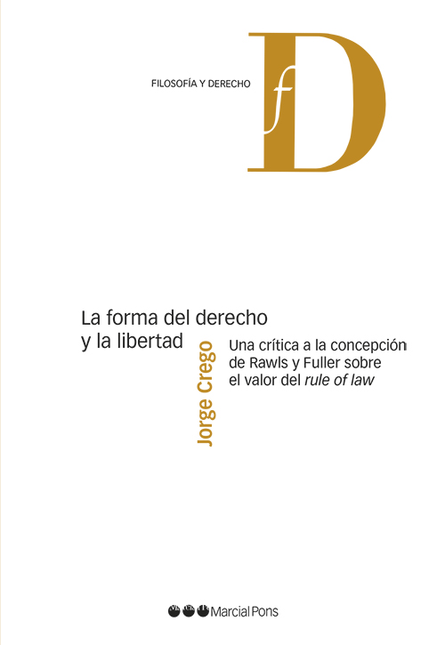 Portada de FORMA DEL DERECHO Y LA LIBERTAD UNA CRITICA A LA CONCEPCION DE RAWLS Y FULLE, LA