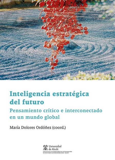 Portada de INTELIGENCIA ESTRATEGICA DEL FUTURO. PENSAMIENTO CRITICO E INTERCONECTADO EN UN MUNDO GLOBAL