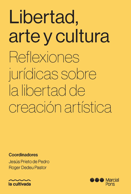 Portada de LIBERTAD ARTE Y CULTURA REFLEXIONES JURIDICAS SOBRE LA LIBERTAD DE CREACION ARTISTICA