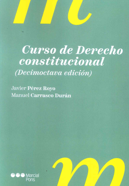 Portada de CURSO DE DERECHO CONSTITUCIONAL (18 ED.) de PÉREZ ROYO, Javier