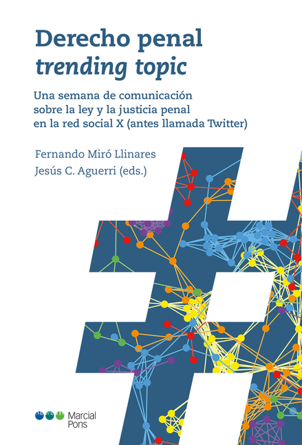 Portada de DERECHO PENAL TRENDING TOPIC UNA SEMANA DE COMUNICACION SOBRE LA LEY Y LA JUSTICIA PENAL