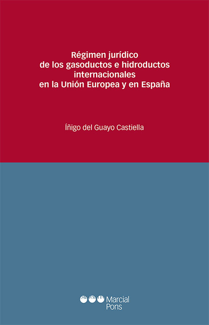 Portada de REGIMEN JURIDICO DE LOS GASODUCTOS E HIDRODUCTOS INTERNACIONALES EN LA UNION EUROPEA Y EN ESPAÑA