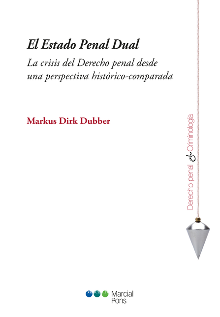 Portada de ESTADO PENAL DUAL LA CRISIS DEL DERECHO PENAL DESDE UNA PERSPECTIVA HISTORICO COMPARADA, EL
