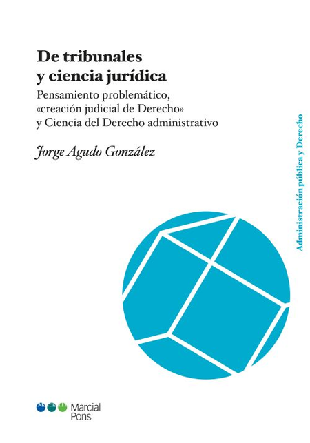 Portada de DE TRIBUNALES Y CIENCIA JURIDICA PENSAMIENTO PROBLEMATICO CREACION JUDICIAL DE DERECHO Y CIENCIA