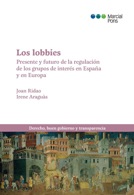 Portada de LOBBIES PRESENTE Y FUTURO DE LA REGULACION DE LOS GRUPOS DE INTERES EN ESPAÑA Y EUROPA, LOS