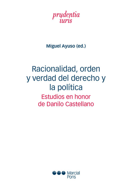 Portada de RACIONALIDAD ORDEN Y VERDAD DEL DERECHO Y LA POLITICA ESTUDIOS EN HONOR DE DANILO CASTELLANO