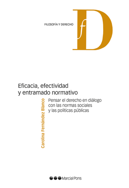 Portada de EFICACIA EFECTIVIDAD Y ENTRAMADO NORMATIVO PENSAR EL DERECHO EN DIALOGO CON LAS NORMAS SOCIALES