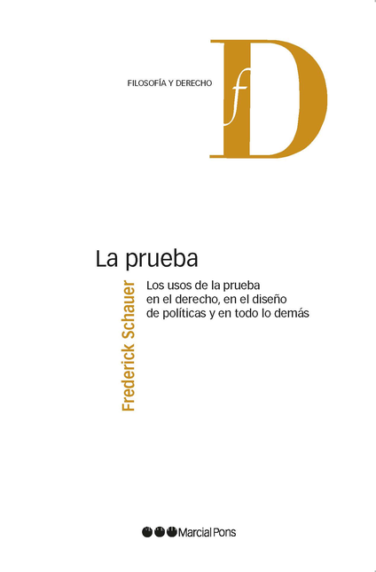 Portada de PRUEBA LOS USOS DE LA PRUEBA EN EL DERECHO, EN EL DISEÑO DE POLITICAS Y EN TODO LO DEMAS, LA