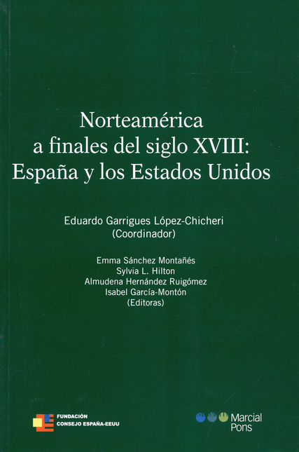 Portada de NORTEAMERICA A FINALES DEL SIGLO XVIII: ESPAÑA Y LOS ESTADOS UNIDOS
