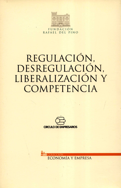 Portada de REGULACION DESREGULACION LIBERALIZACION Y COMPETENCIA