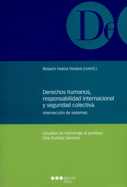 Portada de DERECHOS HUMANOS RESPONSABILIDAD INTERNACIONAL Y SEGURIDAD COLECTIVA. INTERSECCION DE SISTEMAS