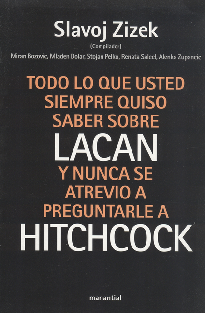Portada de TODO LO QUE USTED SIEMPRE QUISO SABER (7ª REIMP-2016) SOBRE LACAN Y NUNCA SE ATREVIO A PREGUNTARLE A HITCHCOCK