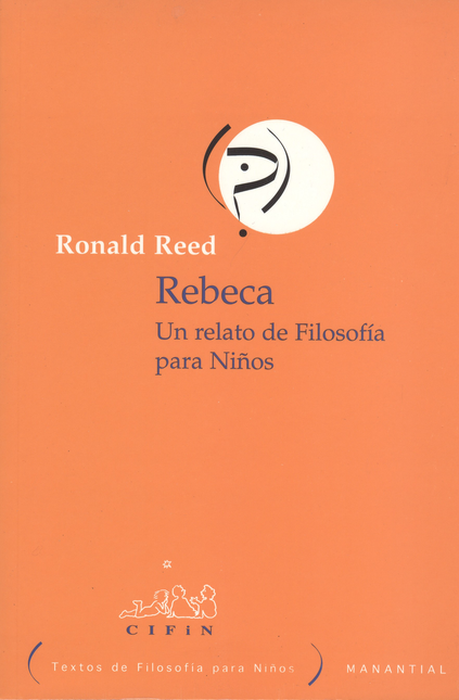 Portada de REBECA UN RELATO DE FILOSOFIA PARA NIÑOS (3ª REIMP-2007)